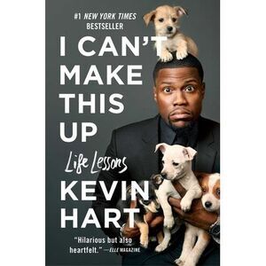 I Can't Make This Up: Life Lessons -- Kevin Hart